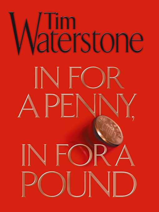 Title details for In For a Penny, In For a Pound by Tim Waterstone - Available